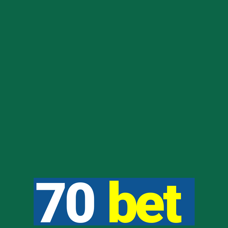 70 bet